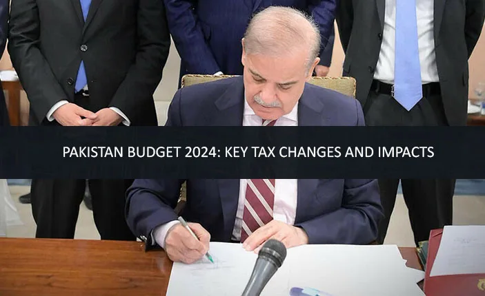 Pakistan Budget 2024: Key Tax Changes And Impacts